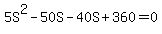 5S%5E2+-+50S+-+40S+%2B+360+=+0