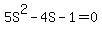 5S%5E2-4S-1=0