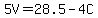 5V=28.5-4C