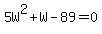 5W%5E2%2BW-89=0