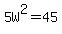 5W%5E2+=+45