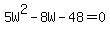 5W%5E2-8W-48+=+0