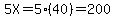 5X=5%2840%29=200
