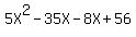 5X%5E2+-35X-8X%2B56