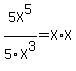 5X%5E5%2F5X%5E3=X%2AX