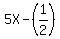 5X+-+%281%2F2%29