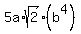 5a%2Asqrt%282%29%2A%28b%5E4%29