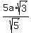 5a%2Asqrt%283%29%2Fsqrt%285%29