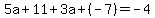 5a%2B11%2B3a%2B%28-7%29=-4