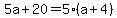 5a%2B20=5%28a%2B4%29