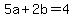 5a%2B2b=4