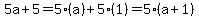 5a%2B5=5%28a%29%2B5%281%29=5%28a%2B1%29