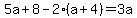 5a%2B8-2%28a%2B4%29=3a