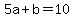 5a%2Bb=10