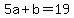 5a%2Bb=19
