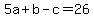 5a%2Bb-c=26