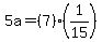 5a=%287%29%281%2F15%29