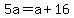 5a=a%2B16