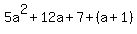 5a%5E2%2B12a%2B7%2B%28a%2B1%29