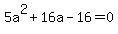 5a%5E2%2B16a-16=0