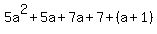 5a%5E2%2B5a%2B7a%2B7%2B%28a%2B1%29