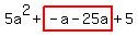 5a%5E2%2Bhighlight%28-a-25a%29%2B5