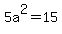 5a%5E2=15