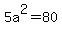 5a%5E2+=+80
