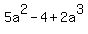 5a%5E2+-+4+%2B+2a%5E3+