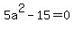 5a%5E2-15=0