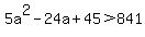 5a%5E2-24a%2B45+%3E+841