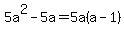 5a%5E2-5a=5a%28a-1%29