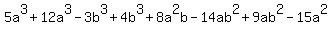 5a%5E3%2B12a%5E3-3b%5E3%2B4b%5E3%2B8a%5E2b-14ab%5E2%2B9ab%5E2-15a%5E2