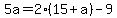 5a+=+2%2A%2815+%2B+a%29+-+9
