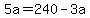 5a+=+240+-+3a