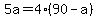 \"5a+=+4%2A%2890+-+a%29\"