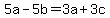 5a+-+5b+=+3a+%2B+3c
