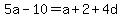 5a-10=a%2B2%2B4d