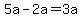 5a-2a=3a