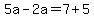 5a-2a=7%2B5