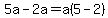 5a-2a=a%285-2%29
