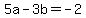 5a-3b=-2