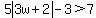 5abs%283w%2B2%29-3%3E7