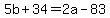 5b%2B34=2a-83