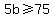 5b%3E=75