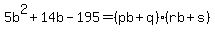 5b%5E2%2B14b-195=%28pb%2Bq%29%28rb%2Bs%29