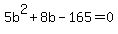 5b%5E2+%2B+8b+-+165+=+0