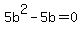 5b%5E2+-+5b+=+0