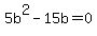 5b%5E2-15b=0