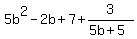 5b%5E2-2b%2B7%2B3%2F%285b%2B5%29